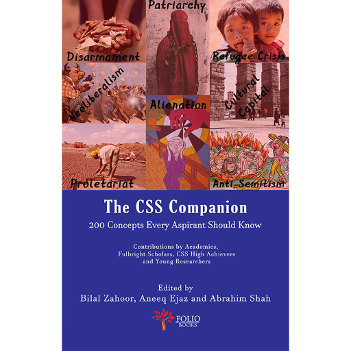 The CSS Companion 200 Concepts Every Aspirant Should Know /Abrahim Shah,Aneeq Ejaz,Bilal Zahoor