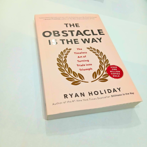 The Obstacle Is The Way / Ryan Holiday