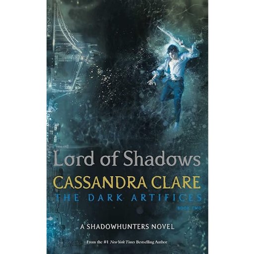 Lord of Shadows (The Dark Artifices) / Clare Cassandra