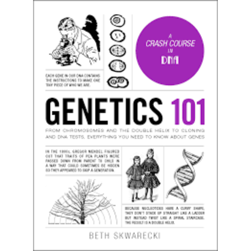 Genetics 101 /Beth Skwarecki