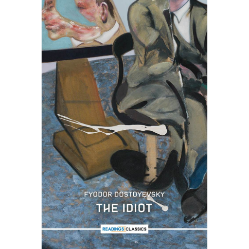 The Idiot / Fyodor Dostoyevsky