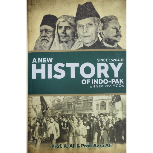 A New History of Indo-Pakistan Since + Up To 1526 A. D. by K. Ali