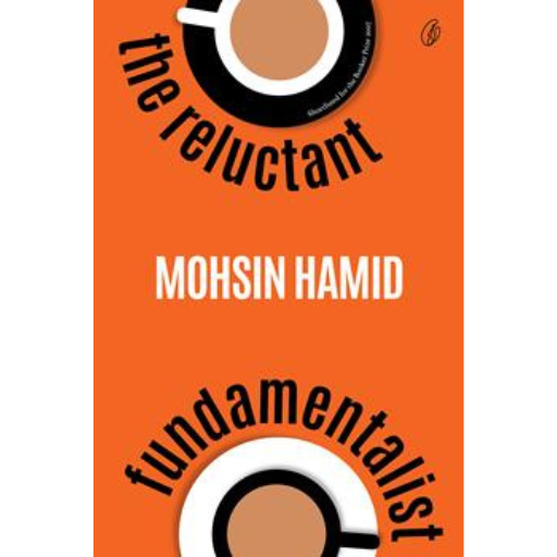 The Reluctant Fundamentalist /Mohsin Hamid