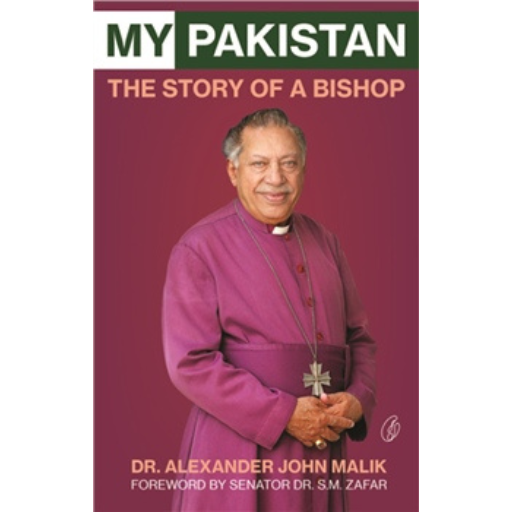 My Pakistan: The Story Of A Bishop /Dr. Alexander John Malik