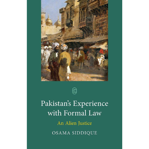Pakistan's Experience With Formal Law | Osama Siddiqui