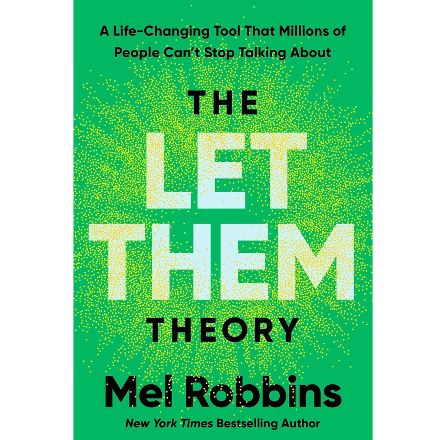 The Let Them Theory: A Life-Changing Tool That Millions of People Can't Stop Talking About / 
Mel Robbins