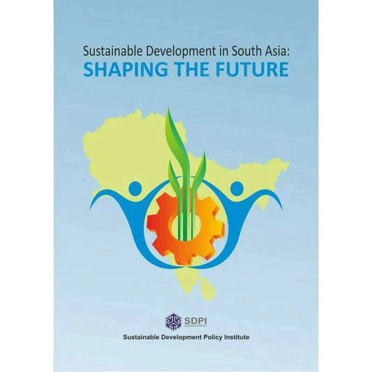 Shaping The Future: Sustainable Dev. In S. Asia /Sarah S. Aneel; Uzma T. Haroon; Imrana N